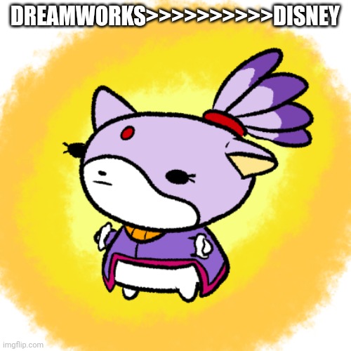 Blaze | DREAMWORKS>>>>>>>>>>DISNEY | image tagged in blaze | made w/ Imgflip meme maker