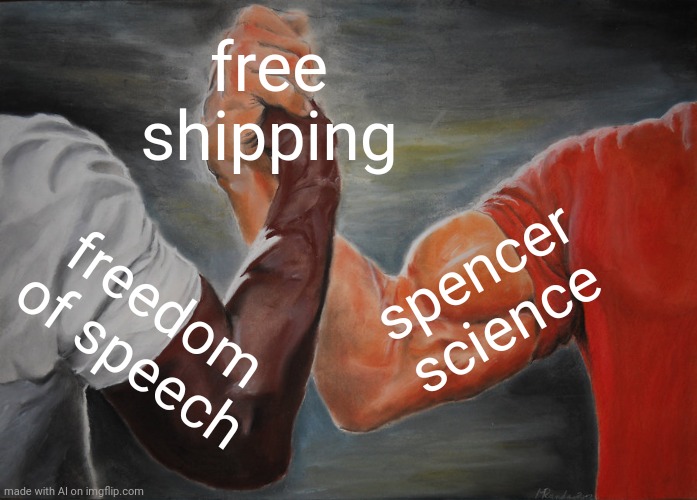 Epic Handshake Meme | free shipping; spencer science; freedom of speech | image tagged in memes,epic handshake | made w/ Imgflip meme maker