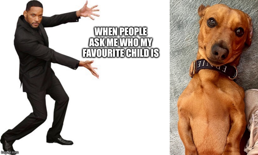 WHEN PEOPLE ASK ME WHO MY FAVOURITE CHILD IS | image tagged in tada will smith,saint ernie | made w/ Imgflip meme maker