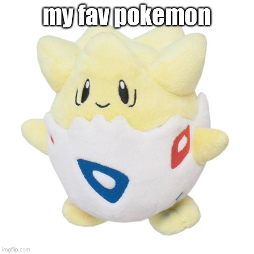 togepi plush | my fav pokemon | image tagged in togepi plush | made w/ Imgflip meme maker