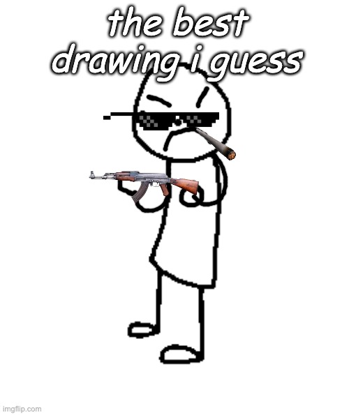 draw yourself | the best drawing i guess | image tagged in draw yourself | made w/ Imgflip meme maker