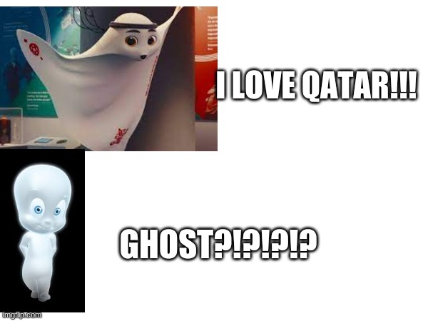 La'eeb Meme that I Made | I LOVE QATAR!!! GHOST?!?!?!? | image tagged in funny,fifa | made w/ Imgflip meme maker