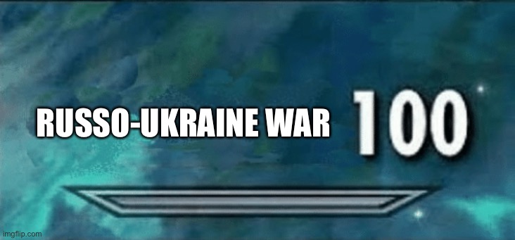 Skyrim skill meme | RUSSO-UKRAINE WAR | image tagged in skyrim skill meme | made w/ Imgflip meme maker