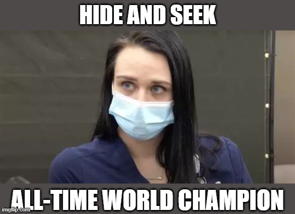 HIDE AND SEEK; ALL-TIME WORLD CHAMPION | image tagged in hide and seek,tiffany dover,vaxx | made w/ Imgflip meme maker