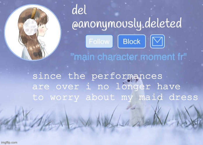 it disappoints fr. will send pics upon request (its not sus at all) | since the performances are over i no longer have to worry about my maid dress | image tagged in del announcement winter | made w/ Imgflip meme maker