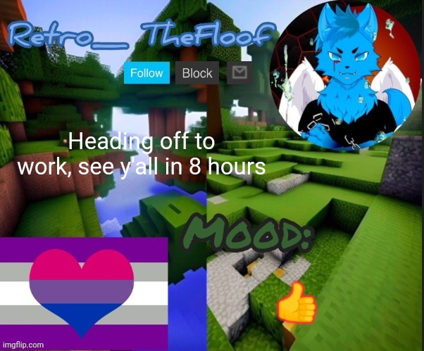 Retrothefloof Announcement Template 2.0 | Heading off to work, see y'all in 8 hours; 👍 | image tagged in retrothefloof announcement template 2 0 | made w/ Imgflip meme maker