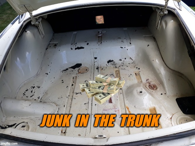 JUNK  IN  THE  TRUNK | made w/ Imgflip meme maker