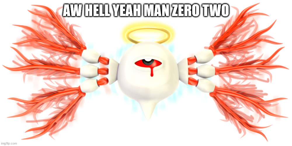 0² Kirby | AW HELL YEAH MAN ZERO TWO | image tagged in 0 kirby | made w/ Imgflip meme maker