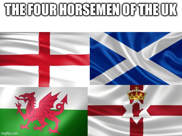 Horsemen | THE FOUR HORSEMEN OF THE UK | image tagged in meme | made w/ Imgflip meme maker