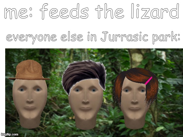 oops :D | me: feeds the lizard; everyone else in Jurrasic park: | image tagged in jurassic park,stare,oh no,feeding | made w/ Imgflip meme maker