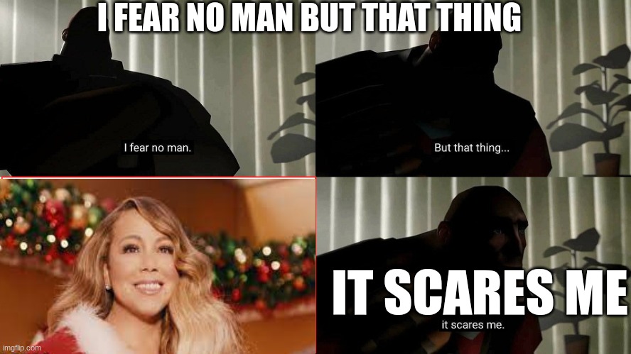 i fear no man but that thing i fear | I FEAR NO MAN BUT THAT THING; IT SCARES ME | image tagged in i fear no man,i fear no man but that thing it scares me,stay back demon,stay back | made w/ Imgflip meme maker