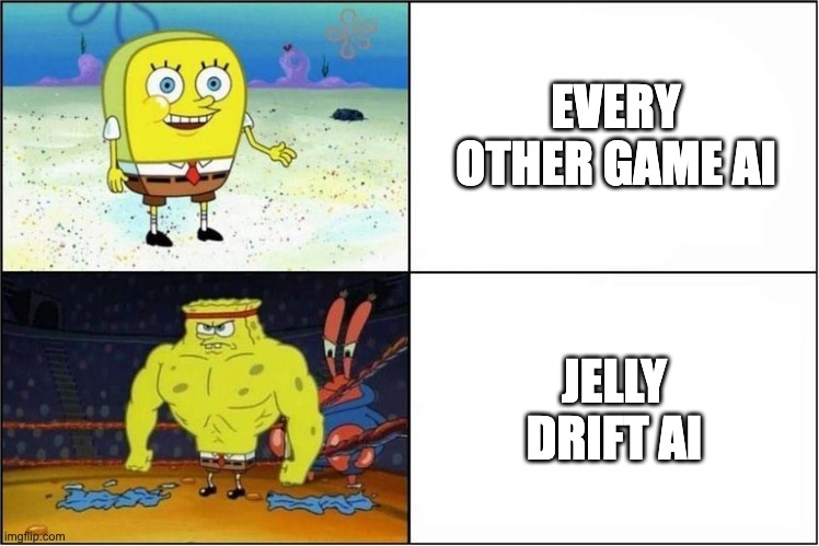 Dani | EVERY OTHER GAME AI; JELLY DRIFT AI | image tagged in weak vs strong spongebob,dani | made w/ Imgflip meme maker