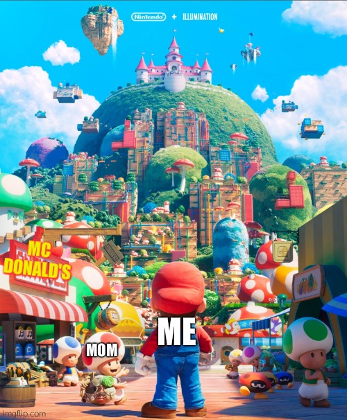 mario movie poster | MC DONALD'S; MOM; ME | image tagged in mario movie poster | made w/ Imgflip meme maker