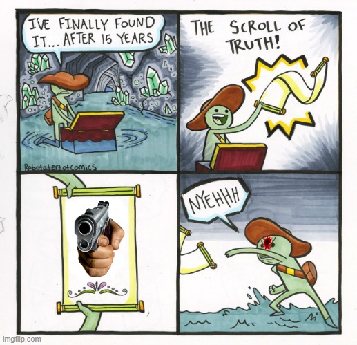 hehe murder | image tagged in memes,the scroll of truth | made w/ Imgflip meme maker