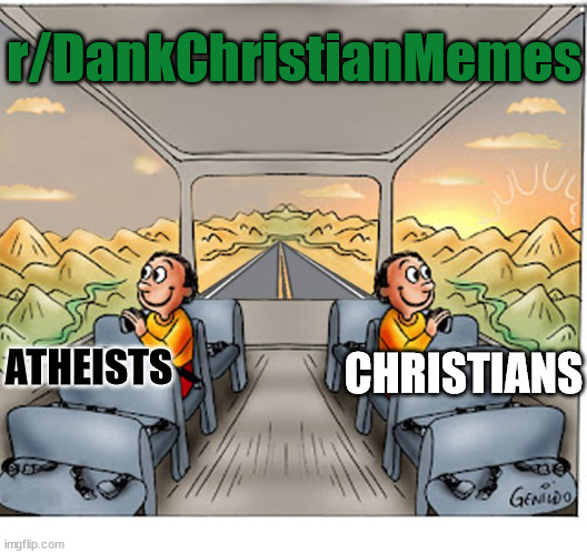 Welcome to r/DankChristianMemes | r/DankChristianMemes; CHRISTIANS; ATHEISTS | image tagged in dank,christian,mems,r/dankchristianmemes | made w/ Imgflip meme maker