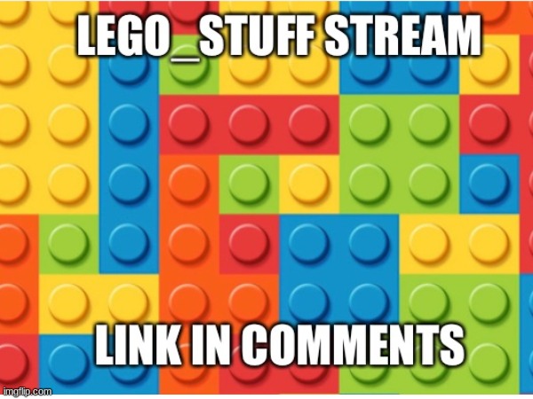 https://imgflip.com/m/Lego_Stuff | made w/ Imgflip meme maker