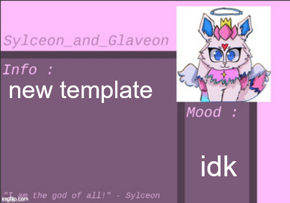 new template; idk | image tagged in sylceon_and_glaveon 6 0 | made w/ Imgflip meme maker