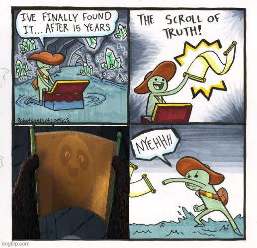 it is you're self, that is the answer to all | image tagged in memes,the scroll of truth | made w/ Imgflip meme maker