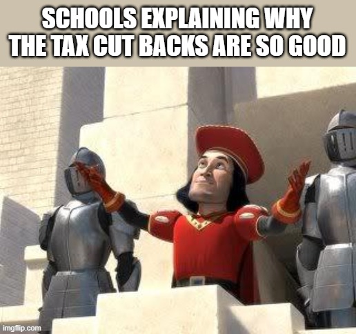 Some of you may die | SCHOOLS EXPLAINING WHY THE TAX CUT BACKS ARE SO GOOD | image tagged in some of you may die,school,slander,fun | made w/ Imgflip meme maker