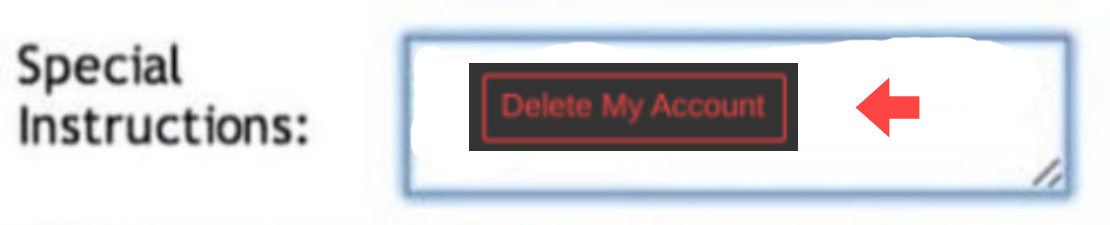 High Quality special instructions delete my account Blank Meme Template