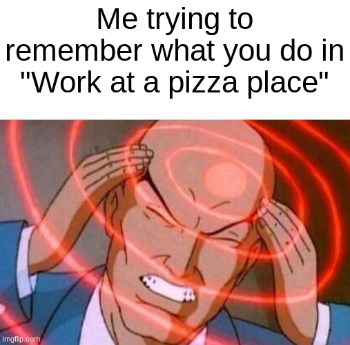 AAAAAAAAAAAAA STILL TRYING TO REMEMBER | Me trying to remember what you do in "Work at a pizza place" | image tagged in anime guy brain waves,roblox | made w/ Imgflip meme maker