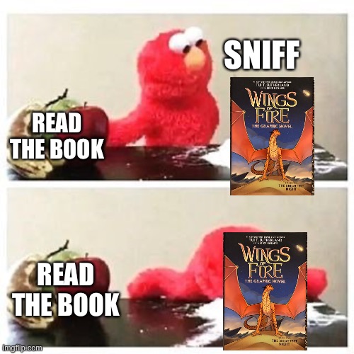 Come on, raise your hands, I know people do this (I do it myself) | SNIFF; READ THE BOOK; READ THE BOOK | image tagged in wof,sniff | made w/ Imgflip meme maker