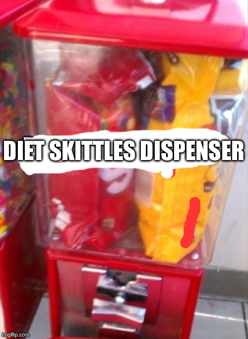 Diet Skittles dispenser | DIET SKITTLES DISPENSER | image tagged in skittles,diet | made w/ Imgflip meme maker