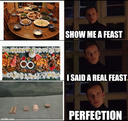 the candys are kitkats, reeseś, butterfinger, and crunch. | SHOW ME A FEAST; I SAID A REAL FEAST; PERFECTION | image tagged in show me the real,food | made w/ Imgflip meme maker