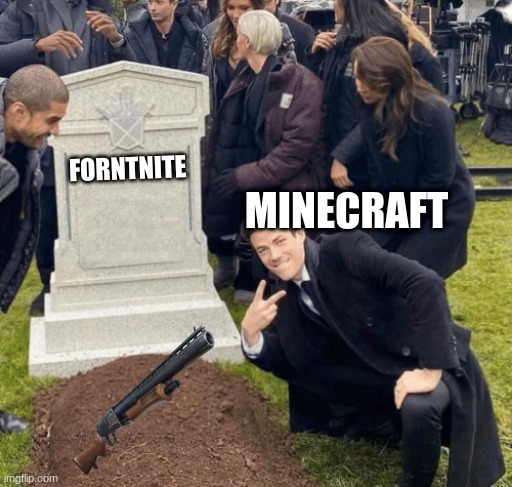 R.I.P pump shoty | MINECRAFT; FORNTNITE | image tagged in grant gustin over grave | made w/ Imgflip meme maker