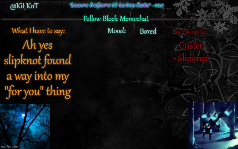 ... | Bored; Custer - Slipknot; Ah yes slipknot found a way into my "for you" thing | made w/ Imgflip meme maker