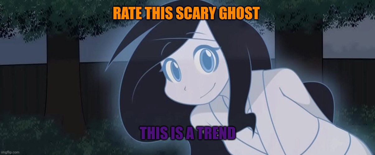 This is a popular trend | RATE THIS SCARY GHOST; THIS IS A TREND | image tagged in popular,trends,ghosts | made w/ Imgflip meme maker