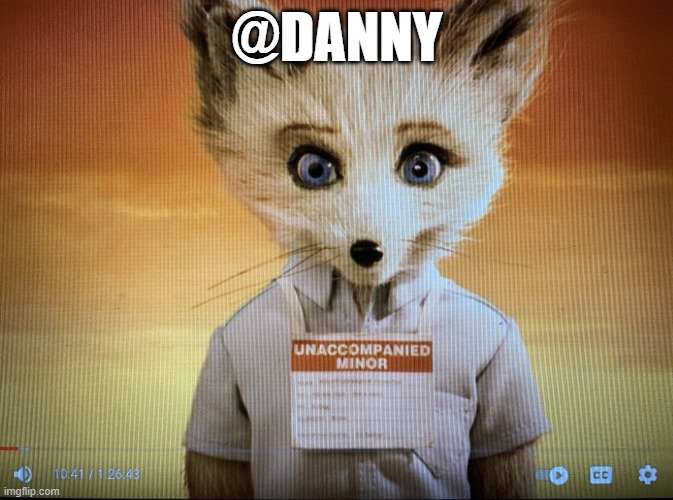 @DANNY | made w/ Imgflip meme maker