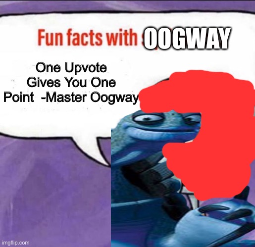 The One Point Is Real | OOGWAY; One Upvote Gives You One Point  -Master Oogway | image tagged in fun,fun stream,fresh memes | made w/ Imgflip meme maker