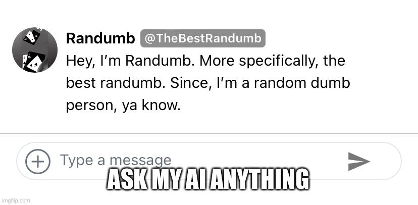 ASK MY AI ANYTHING | made w/ Imgflip meme maker