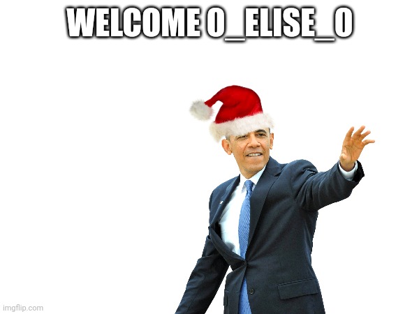 WELCOME 0_ELISE_0 | made w/ Imgflip meme maker