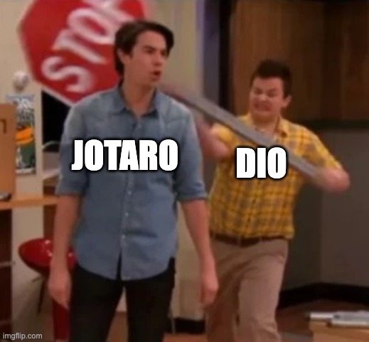 Jotaro vs DIO in a nutshell | JOTARO; DIO | image tagged in gibby hitting spencer with a stop sign | made w/ Imgflip meme maker