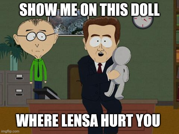 Lensa triggered | SHOW ME ON THIS DOLL; WHERE LENSA HURT YOU | image tagged in show me on this doll | made w/ Imgflip meme maker
