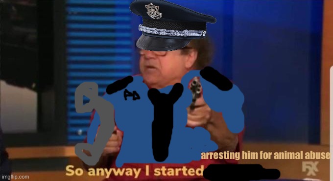 don't do crime, kids | arresting him for animal abuse | image tagged in started blasting,police,police officer,animal abuse,handcuffs | made w/ Imgflip meme maker