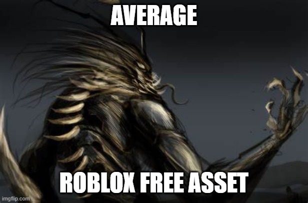 AVERAGE; ROBLOX FREE ASSET | made w/ Imgflip meme maker