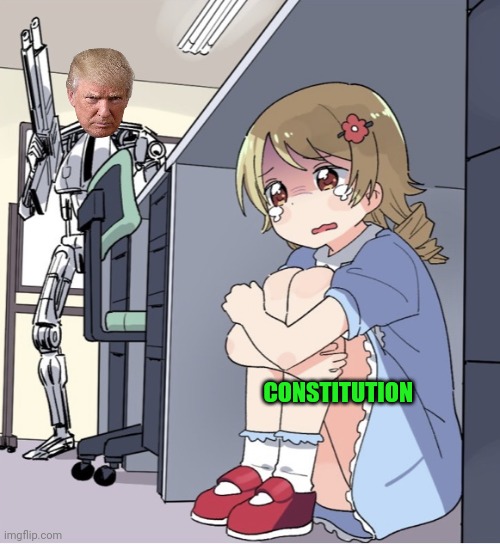 He's coming | CONSTITUTION | image tagged in anime girl hiding from terminator | made w/ Imgflip meme maker