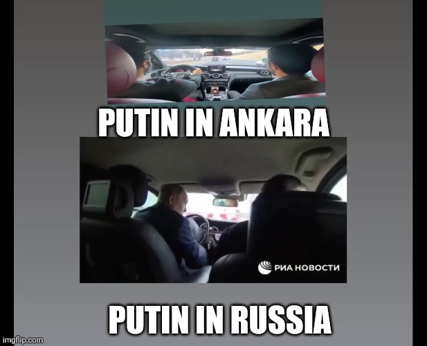 gg | PUTIN IN ANKARA; PUTIN IN RUSSIA | image tagged in ahh | made w/ Imgflip meme maker
