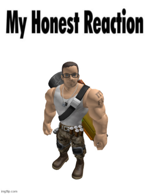 My Honest Reaction | image tagged in my honest reaction | made w/ Imgflip meme maker