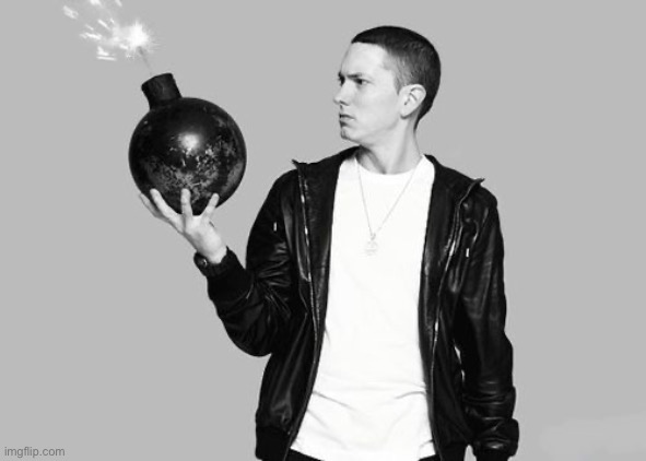 Eminem bomb | image tagged in eminem bomb | made w/ Imgflip meme maker