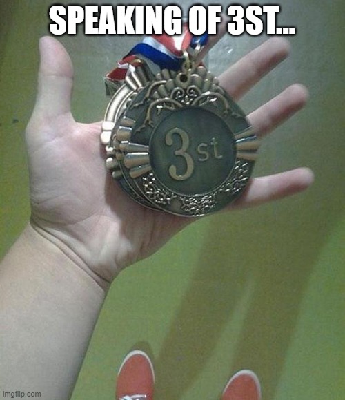 3st? | SPEAKING OF 3ST... | image tagged in 3st | made w/ Imgflip meme maker