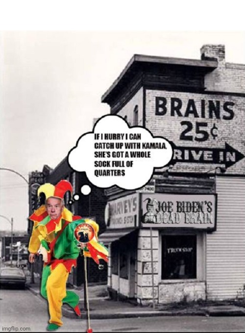 Biden's Brains | IF I HURRY I CAN CATCH UP WITH KAMALA. SHE'S GOT A WHOLE SOCK FULL OF QUARTERS | image tagged in brains,sale | made w/ Imgflip meme maker