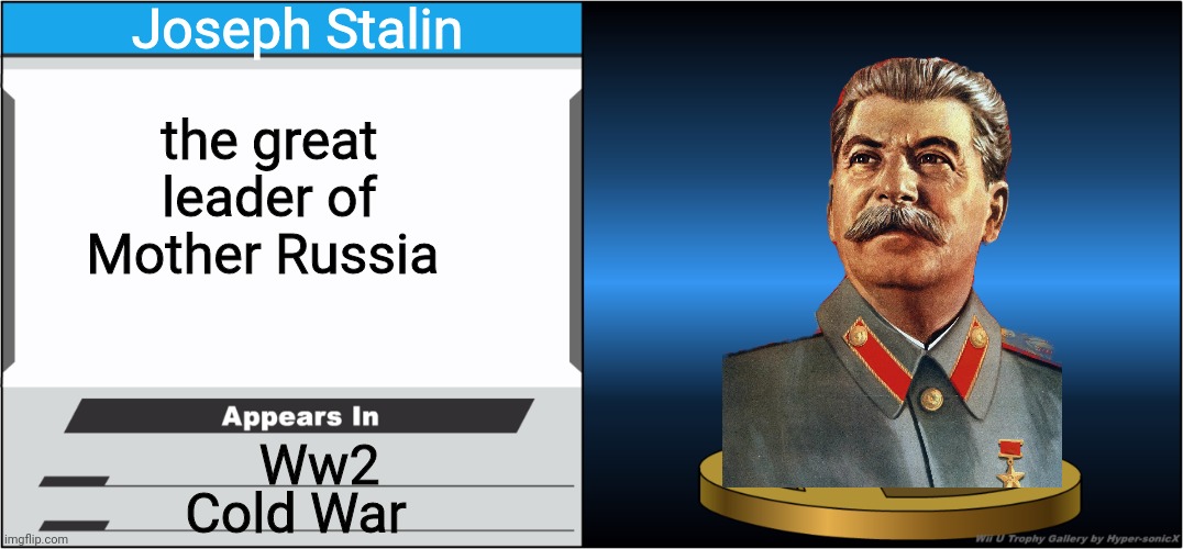 Joseph Stalin Trophy Gulag |  Joseph Stalin; the great leader of Mother Russia; Ww2; Cold War | image tagged in smash bros trophy,joseph stalin,stalin,gulag,russia,soviet union | made w/ Imgflip meme maker