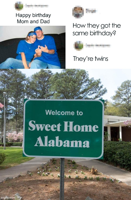 WHERE THE SKIES ARE SO BLUE | image tagged in welcome to sweet home alabama,sweet home alabama,alabama,cursed | made w/ Imgflip meme maker