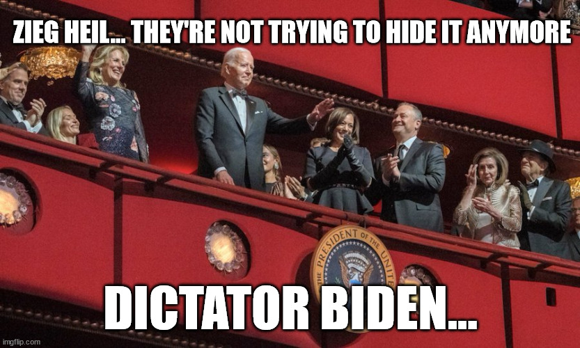 Dictator Biden... | ZIEG HEIL... THEY'RE NOT TRYING TO HIDE IT ANYMORE; DICTATOR BIDEN... | image tagged in dictator,joe biden | made w/ Imgflip meme maker