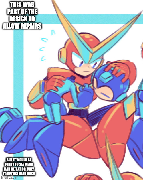 Quick Man With Headless Mega Man | THIS WAS PART OF THE DESIGN TO ALLOW REPAIRS; BUT IT WOULD BE FUNNY TO SEE MEGA MAN DEFEAT DR. WILY TO GET HIS HEAD BACK | image tagged in megaman,quickman,memes | made w/ Imgflip meme maker