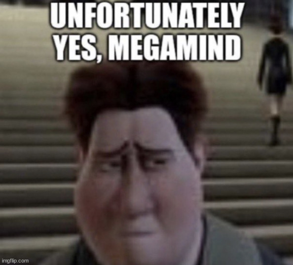 Unfortunately yes | image tagged in unfortunately yes | made w/ Imgflip meme maker